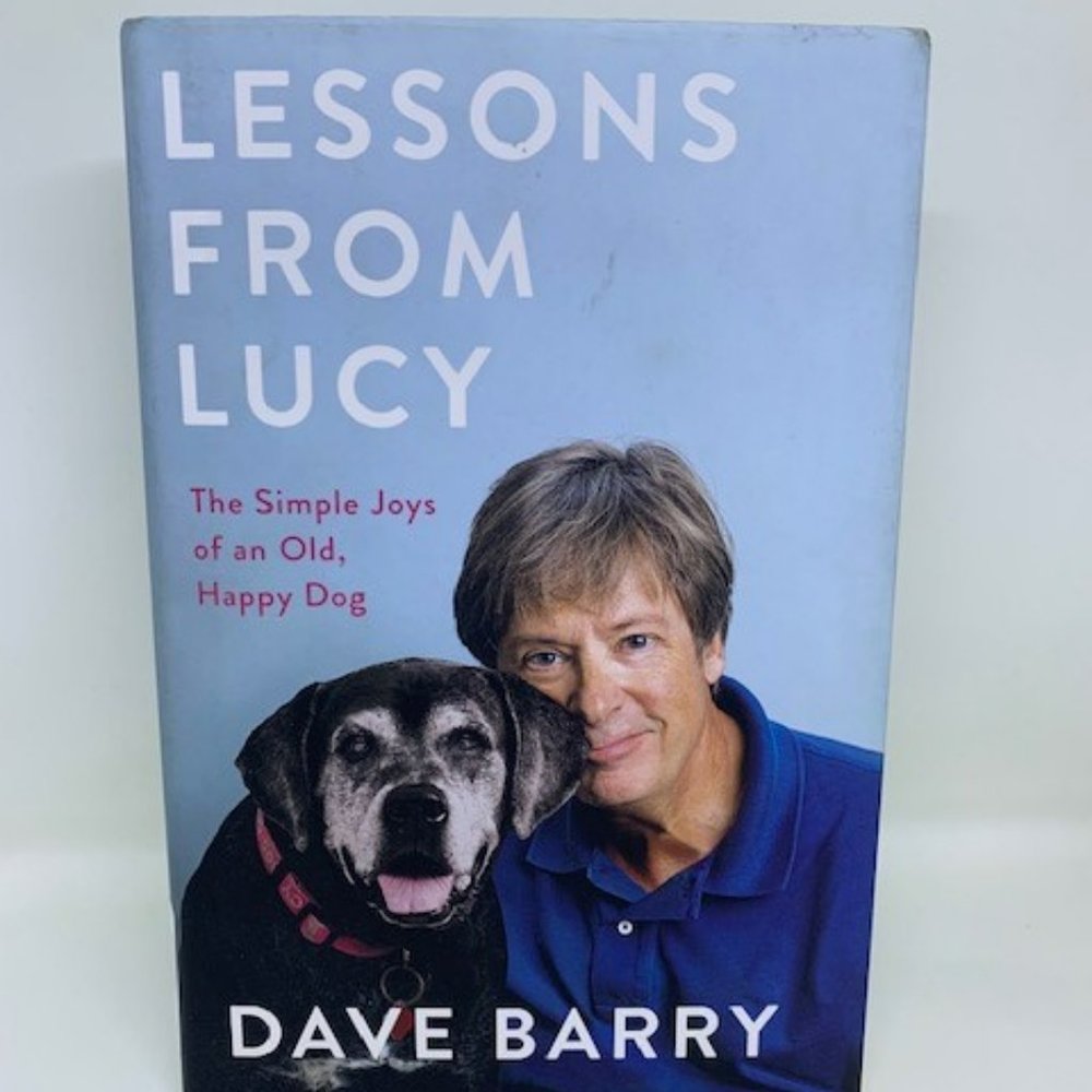 Lessons From Lucy: The Simple Joys of an Old, Happy Dog - Hardcover